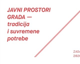 Završna prezentacija “Javni prostori grada Zadra - tradicija i suvremene potrebe” - Zadar 2020. 